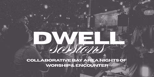 DWELL X VESL Sessions Worship Night
