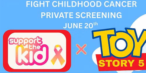 Toy Story 5 - Private Screening - All proceeds go to kids  fighting cancer