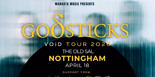 Godsticks - Void Tour 2026 - Nottingham (plus support Kaliugah + The Parallax Method)