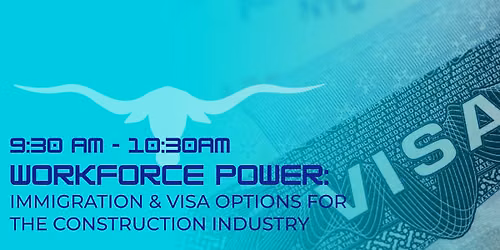 Workforce Power: Immigration & Visa Options for the Construction Industry