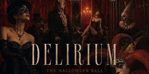 DELIRIUM - Halloween Night - Dark Cabaret and Ghost Gala