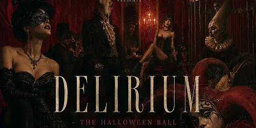 DELIRIUM - Halloween Night - Dark Cabaret and Ghost Gala