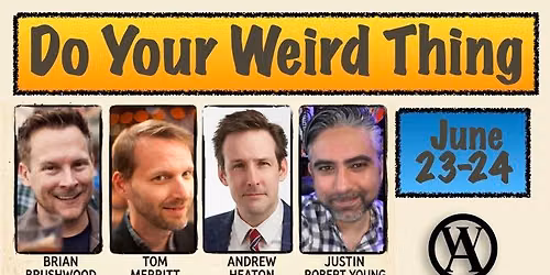 Do Your Weird Thing with Brian Brushwood, Tom Merritt, Andrew Heaton, and Justin Robert Young