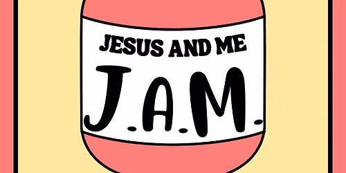 J.A.M. (Jesus and Me) Early Childhood Event