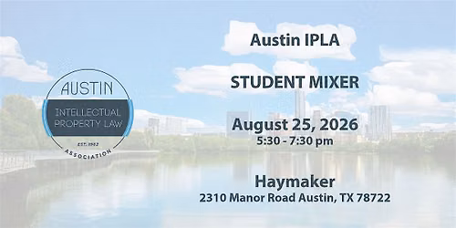 August 25, 2026 AIPLA Student Mixer at Haymaker
