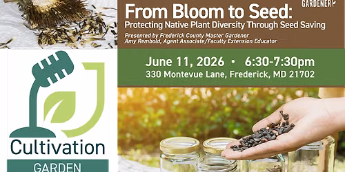 Frederick Master Gardeners: From Bloom to Seed: Native Plant Diversity