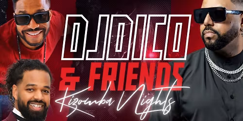 DJ DICO & FRIENDS | KIZOMBA NIGHTS