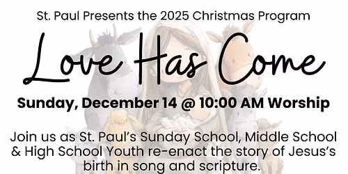 St. Paul 2025 Christmas Program - Love Has Come