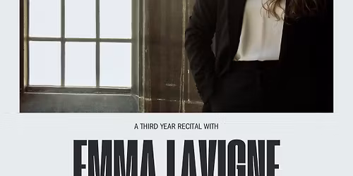Emma Lavigne - Third Year Recital