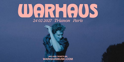 Warhaus \u2022 Mercredi 24 F\u00e9vrier 2027 \u2022 Trianon, Paris