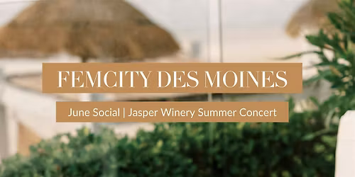 FemCity June Social - Jasper Winery