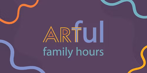 Artful Family Hours