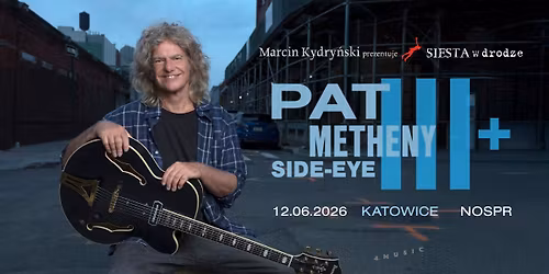 Marcin Kydry\u0144ski prezentuje SIESTA w drodze: Pat Metheny SIDE EYE III+