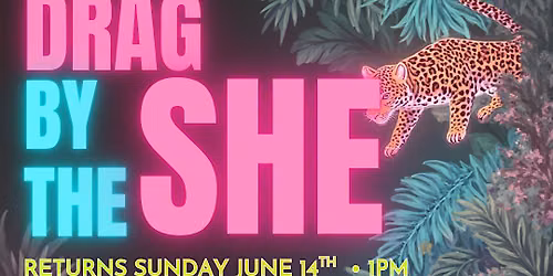 DRAG BY THE SHE - DRAG BRUNCH