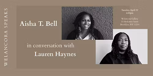 Aisha T. Bell in Conversation with Lauren Haynes