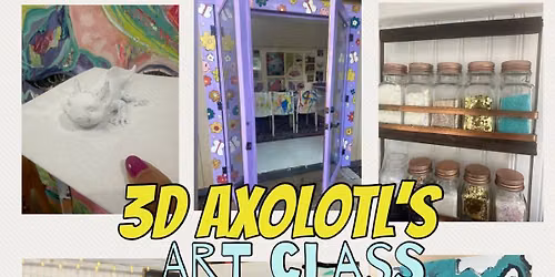 8\/28 3d axolotl Kiddo Class STUDIO