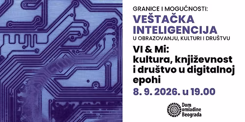 Tribina "VI & Mi: kultura, knji\u017eevnost i dru\u0161tvo u digitalnoj epohi"