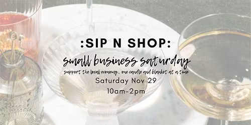 Small Business Saturday Sip and Shop