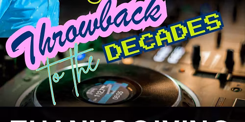 Thanksgiving Eve - Throwback to the decades