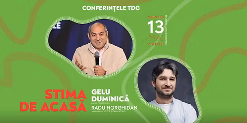 CONFERIN\u021aELE TDG | 13 mai | Invitat Gelu Duminic\u0103