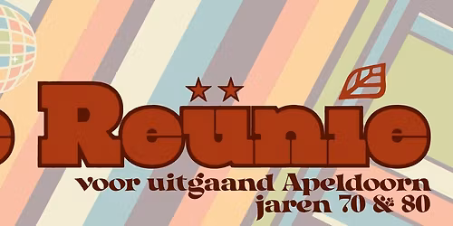 DE REUNIE APELDOORN \u2013 voor uitgaand Apeldoorn in de jaren 70 en 80