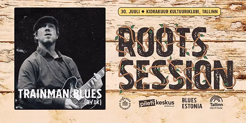 Roots Session X | Trainman Blues (IE\/DK)