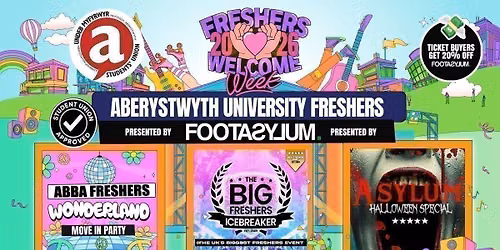 Aberystwyth's OFFICIAL Freshers Welcome Week 2026 \ud83c\udf93 - Presented by FOOTASYLUM - UK Largest Freshers Events - Sold out 10 years Running \ud83c\udfc6