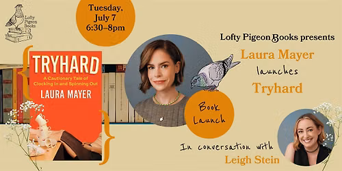 Laura Mayer launches "Tryhard," with Leigh Stein
