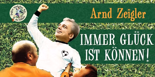 Zeiglers wunderbare Welt des Fu\u00dfballs - Immer Gl\u00fcck ist K\u00f6nnen! | Heidelberg