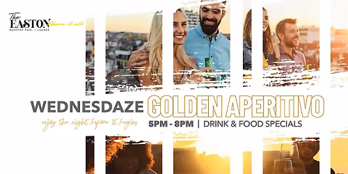 WEDNESDAZE: GOLDEN APERITIVO | Rooftop Happy Hour