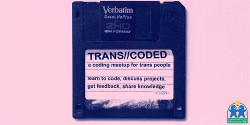 TRANS\/\/CODED: a coding meetup for trans people