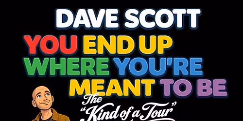 Dave Scott: You end up where you're meant to be
