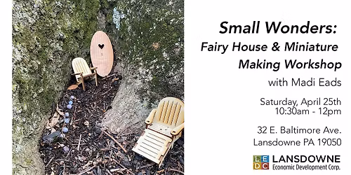 Small Wonders: A Fairy House & Miniature Making Workshop