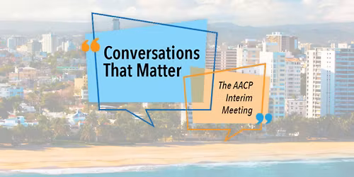 2026 Interim Meeting: Conversations That Matter