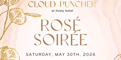 Ros\u00e9 Soir\u00e9e at Cloud Puncher