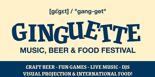 GUINGUETTE #1 - Music, Beer & Food Festival