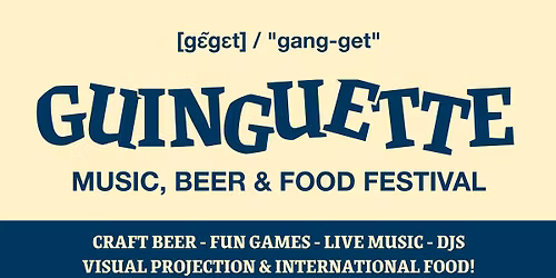 GUINGUETTE #1 - Music, Beer & Food Festival