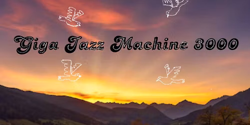 Giga Jazz Machine 3000