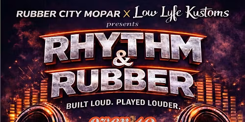 Rubber City Mopar X Low Lyfe Kustoms present "Rythym & Rubber "