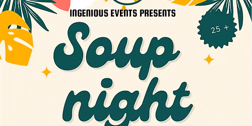 Soup Night - DAY TIME EDITION