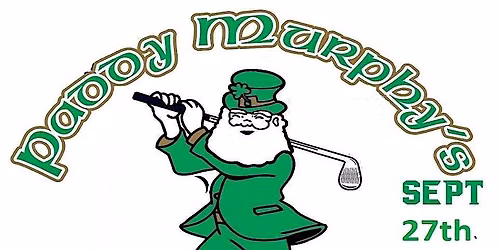 Sept 27th 2nd Annual Paddy Murphy's Foundation Golf Outing