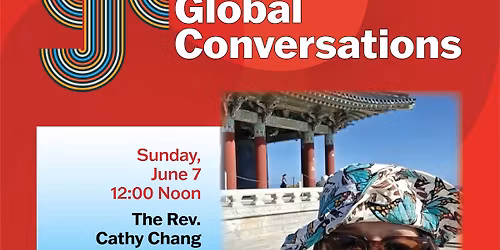 Global Conversations: The Rev. Cathy Chang