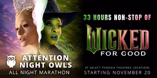 33 Hours Non-Stop of WICKED: FOR GOOD