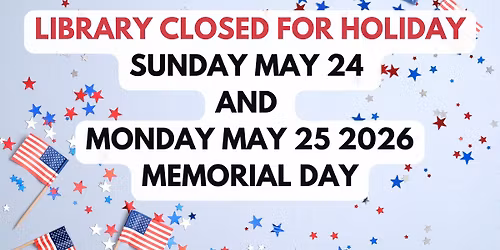 Library Closed for Holiday: Memorial Day