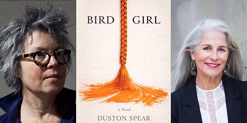 Duston Spear: Bird Girl \u2013 in Conversation with Liza Nash Taylor