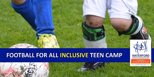 Football for All Camp for children 13-18 years with a Disability