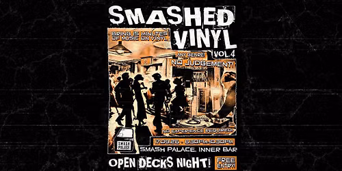 SMASHED VINYL | OPEN DECKS NIGHT VOL.4 (VINYL ONLY)
