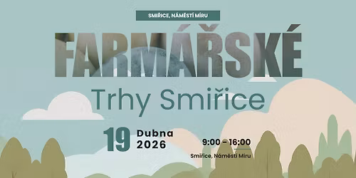 Farm\u00e1\u0159sk\u00e9 trhy Smi\u0159ice 2026