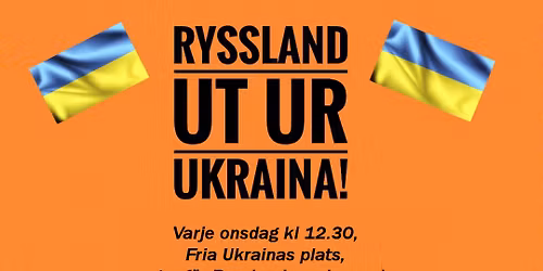 Onsdagsmanifestation - Ryssland ut ur Ukraina!