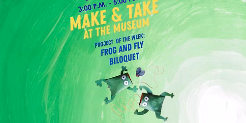 Make and Take at the Museum: Frog and Fly Biloquet